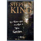 La Chica Que Amaba A Tom Gordon- Stephen King Grande Usado