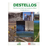 Destellos. História De Una Empresa Que Transformó A México. 75 Años De La Cfe, De Textos E Invest. Documental E Iconográfica De Quinta Chilla Ediciones. Editorial Fondo De Cultura Económica En Español