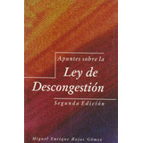 Apuntes Sobre La Lay De Descongestión, De Miguel Enrique Rojas Gómez. Serie 9584479945, Vol. 1. Editorial Eurolibros, Tapa Blanda, Edición 2011 En Español, 2011