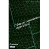 Liderazgo Y Comportamiento Organizacional, De Lydia Arbaiza Fermini. Alpha Editorial S.a, Tapa Blanda, Edición 2019 En Español