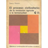 El Proceso Civilizatorio: De La Revolución Agrícola