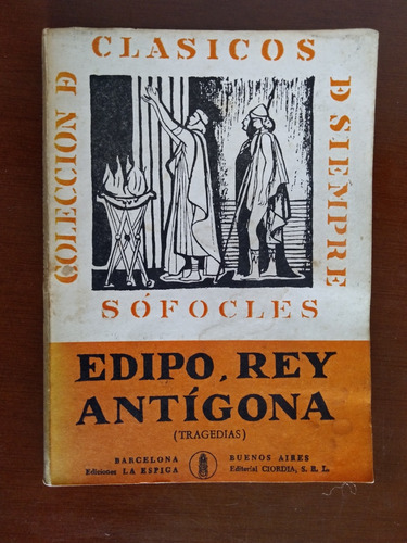 Edipo, Rey Antígona Sófocles (tragedias) Colección Clásicos 