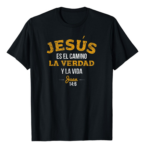 Playera Juan 14:6 Camino Verdad, Camiseta Fe