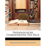 Libro Physiologische Charakteristik Der Zelle - Schenck, ...