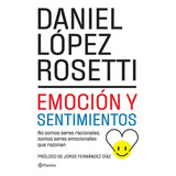 Emoción Y Sentimientos (ne), De Daniel López Rosetti. Editorial Planeta En Español, 2022