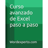 Libro: Curso Avanzado De Excel Paso A Paso (spanish Edition)