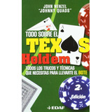 Todo Sobre El Texas Hold'em - John Wenzel