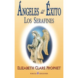 Libro : Angeles Del Exito Los Serafines - Prophet,...