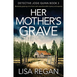 Book : Her Mothers Grave Absolutely Gripping Crime Fiction.