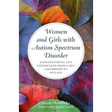 Women And Girls With Autism Spectrum Disorder, De Sarah Hendrickx. Editorial Jessica Kingsley Publishers, Tapa Blanda En Inglés