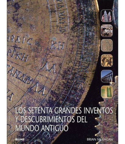 Setenta Grandes Inventos Y Descubrimientos Del Mundo Antiguo