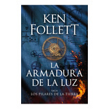 La Armadura De La Luz. Ken Follett. Plaza Janes