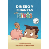 Libro : Dinero Y Finanzas Para Niños - Ribeiro, Thelma