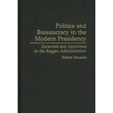 Libro Politics And Bureaucracy In The Modern Presidency :...