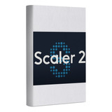 Scaler 2 Full Win