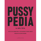 Libro: Pussypedia. Mendelson, Zoe#conejo, Maria. Larousse