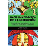 Hacia Una Didactica De La Nutricion - Navarro, Alicia