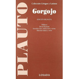 Gorgojo. Edicion Bilingue - Plauto, ( Titto Maccio)