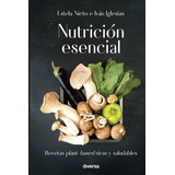 Libro: Nutrición Esencial: Recetas Plant-based Ricas Y Salud