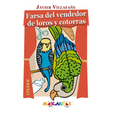 Farsa Del Vendedor De Loros Y Cotorras - Javier Villafañe