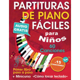 Libro: Partituras De Piano Fáciles Para Niños + Minicurso De