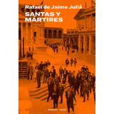 Santas Y Martires, De Jaime Julia, Rafael De. Editorial Paripe Editorial En Español