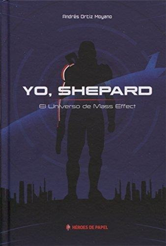 Yo, Shepard. El Universo De Mass Effect