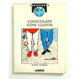 Chocolate Con Lluvia - Vieira, Alice