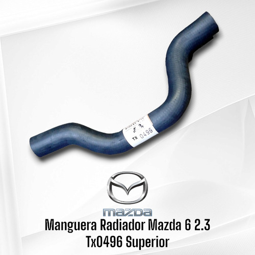 Manguera Radiador Mazda 6 2.3 Tx0496 Superior  Foto 2