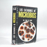 Los Cazadores De Microbios Paul De Kruif Editorial Época Bj7