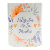 Taza De Ceramica, Feliz Dia De La Madre, Para Regalo, Flores