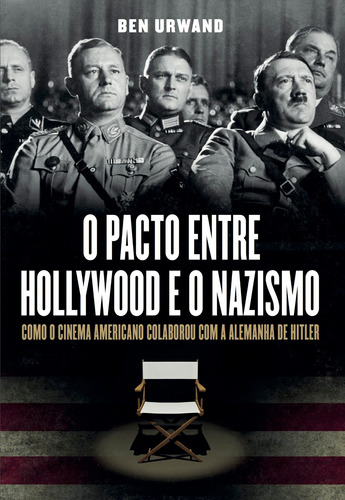 O Pacto Entre Hollywood E O Nazismo: Como O Cinema Americano Colaborou Com A Alemanha De Hitler, De Urwand, Ben. Editora Casa Dos Mundos Produção Editorial E Games Ltda, Capa Mole Em Português, 2019