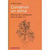 Construir Un Alma, De Andrés Ibáñez. Editorial Galaxia Gutenberg, Tapa Blanda En Español, 2017