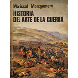 Historia Del Arte De La Guerra Mariscal Monthomery Aguilar 