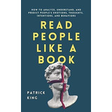 Read People Like A Book How To Analyze, Understand,., De King, Patr. Editorial Independently Published En Inglés