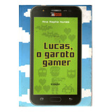 Livro Lucas, O Garoto Gamer, Ana Rapha Nunes, Autografado
