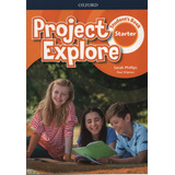 Project Explore Starter - Student's Book, De Phillips, Sarah. Editorial Oxford University Press, Tapa Blanda En Inglés Internacional, 2019