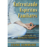 Libro Enfrentando Espiritus Familiares: Imitadores Del Esp