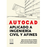 Autocad Aplicado A Ingeniería Civil Y Afines ( Libro Nuevo