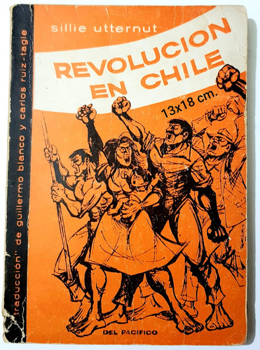 Revolución En Chile Sillie Utternut,174 Pag. Año 1973,usado.