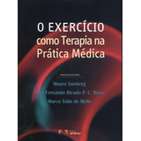 O Exercício Como Terapia Na Prática Médica