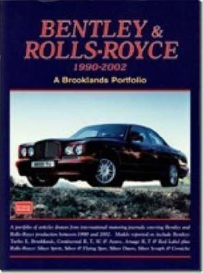 Bentley And Rolls-royce 1990-2002 : A Brooklands Portfolio -