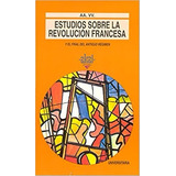Estudios Sobre La Revolución Francesa Richet Soboul Akal