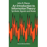 An Introduction To Information Theory, Symbols, Signals And Noise, De John R. Pierce. Editorial Dover Publications Inc., Tapa Blanda En Inglés