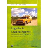 Libro Logistics In Lagging Regions : Overcoming Local Bar...