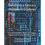 Electronica Basica Y Microcontroladores Pic...., De Granados, Misael. Editorial Independently Published En Español