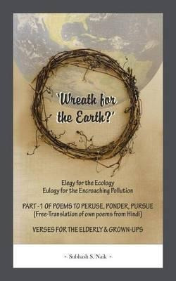 Wreath For The Earth? - Subhash S Naik