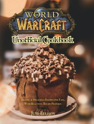 Libro World Of Warcraft Unofficial Cookbook : Amazing & D...
