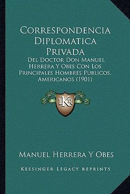 Libro Correspondencia Diplomatica Privada : Del Doctor Do...