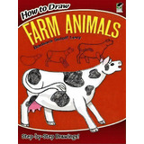 How To Draw Farm Animals, De Barbara Soloff-levy. Editorial Dover Publications Inc, Tapa Blanda En Inglés